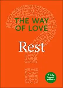 The Way of Love: Rest