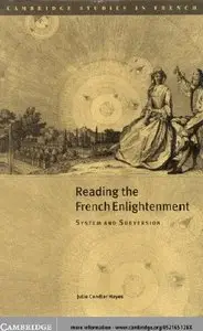 "Reading the French Enlightenment: System and Subversion" by Julie Candler Hayes 