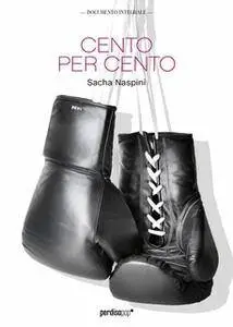 Sacha Naspini - Cento per cento