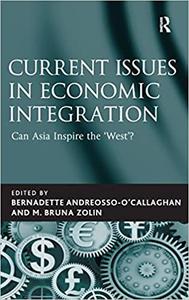 Current Issues in Economic Integration: Can Asia Inspire the 'West'?
