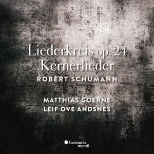 Matthias Goerne & Leif Ove Andsnes - Schumann: Liederkreis Op. 24 & Kernerlieder, Op. 35 (2019) [24/96]