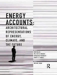 Energy Accounts: Architectural Representations of Energy, Climate, and the Future