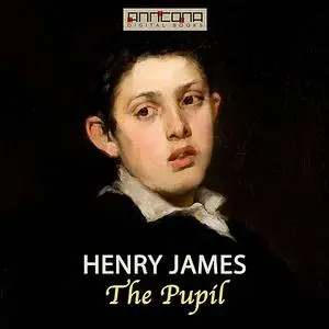 «The Pupil» by Henry James