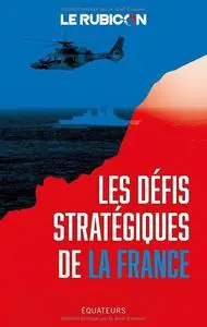 Les défis stratégiques de la France - Collectif