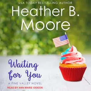 «Waiting for You» by Heather B. Moore