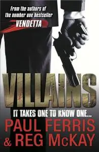 «Villains» by Paul Ferris, Reg McKay