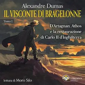 «D'Artagnan, Athos e la restaurazione di Carlo II d'Inghilterra? Il visconte di Bregelonne 1» by Alexandre Dumas