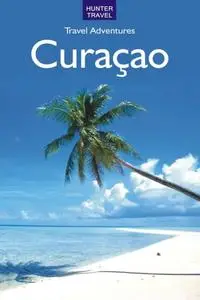 «Curacao Travel Adventures» by Lynne Sullivan