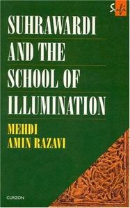 Mehd Amin Razavi: Suhrawardi and the School of Illumination (Sufi Series)