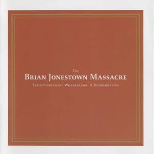 The Brian Jonestown Massacre - Tepid Peppermint Wonderland: A Retrospective (2004) {2CD Tee Pee Records TPE-059}