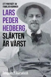 «Släkten är värst - Ett porträtt av familjen Bonnier» by Lars Peder Hedberg