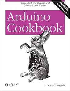 Arduino Cookbook: Recipes to Begin, Expand, and Enhance Your Projects 2nd Edition