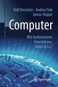 Computer: Wie funktionieren Smartphone, Tablet & Co.? (Technik im Fokus) [Repost]