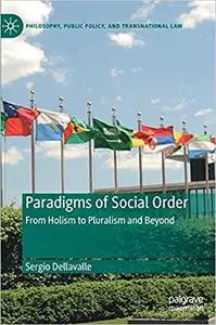 Paradigms of Social Order: From Holism to Pluralism and Beyond