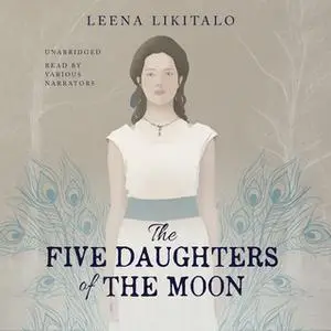 «The Five Daughters of the Moon» by Leena Likitalo