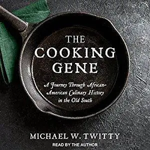 The Cooking Gene: A Journey Through African-American Culinary History in the Old South [Audiobook]