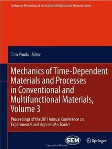 Mechanics of Time-Dependent Materials and Processes in Conventional and Multifunctional Materials, Volume 3 [Repost]