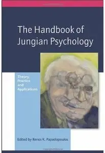 The Handbook of Jungian Psychology: Theory, Practice and Applications (repost)