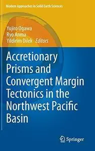 Accretionary Prisms and Convergent Margin Tectonics in the Northwest Pacific Basin