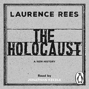 The Holocaust: A New History [Audiobook]