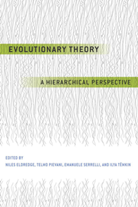 Evolutionary Theory : A Hierarchical Perspective