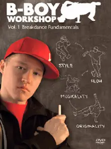 B-Boy Workshop Vol. 1 Breakdance Fundamentales