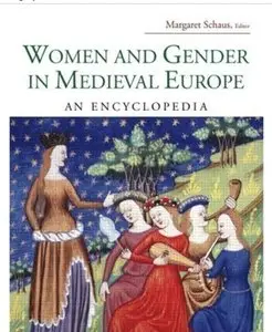 Women and Gender in Medieval Europe: An Encyclopedia [Repost]
