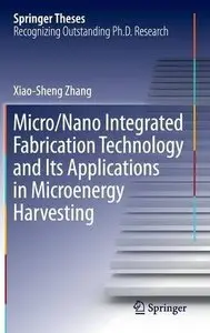 Micro/Nano Integrated Fabrication Technology and Its Applications in Microenergy Harvesting