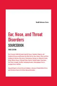 Ear, Nose, and Throat Disorders Sourcebook, 3rd Edition