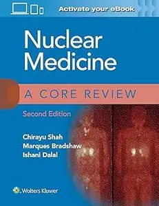Nuclear Medicine: A Core Review