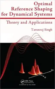 Optimal Reference Shaping for Dynamical Systems: Theory and Applications (repost)