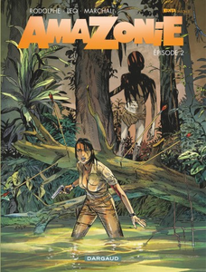 Amazonie - Tome 2 (Aout 2017)