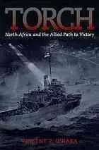 Torch : North Africa and the Allied path to victory