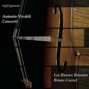 Bruno Cocset, Les Basses Réunies - Antonio Vivaldi: Concerti (2013)