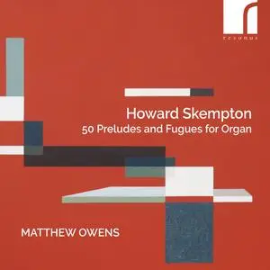 Matthew Owens - Skempton: 50 Preludes and Fugues for Organ (2024) [Official Digital Download 24/96]