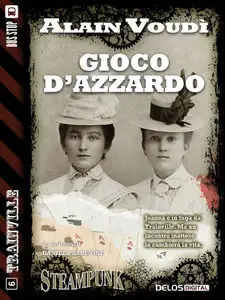 Alain Voudì - Gioco d'azzardo. Joanna e in fuga da Trainville. Ma un incotro inatteso le cambiera la vita