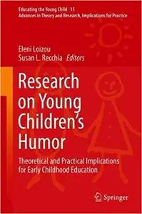 Research on Young Children’s Humor: Theoretical and Practical Implications for Early Childhood Education