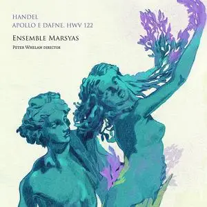 Peter Whelan, Ensemble Marsyas - George Frideric Handel: Apollo e Dafne (2016)