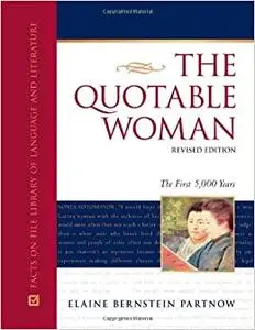 The Quotable Woman: The First 5,000 Years (Repost)