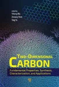 Two-Dimensional Carbon: Fundamental Properties, Synthesis, Characterization, and Applications (repost)