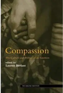 Compassion The Culture and Politics of an Emotion