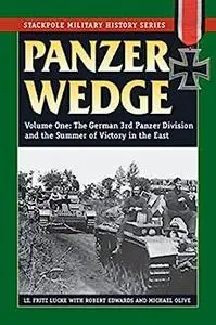 Panzer Wedge: The German 3rd Panzer Division and the Summer of Victory in the East