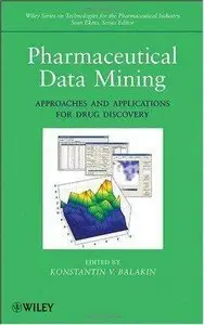 Pharmaceutical Data Mining: Approaches and Applications for Drug Discovery (repost)