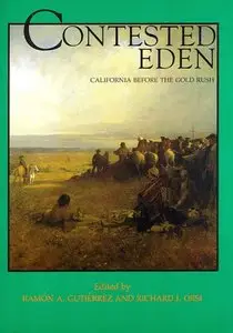 Contested Eden: California Before the Gold Rush