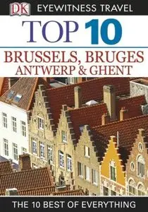 Top 10 Brussels, Bruges, Antwerp & Ghent (Eyewitness Top 10 Travel Guides)