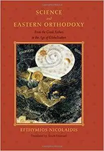 Science and Eastern Orthodoxy: From the Greek Fathers to the Age of Globalization