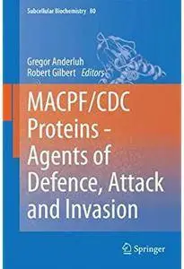 MACPF/CDC Proteins - Agents of Defence, Attack and Invasion [Repost]