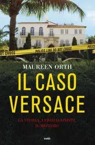 Maureen Orth - Il caso Versace