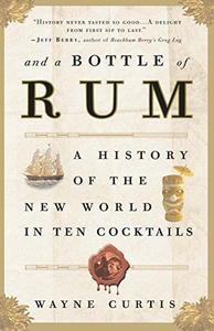 And a bottle of rum: A history of the new world in ten cocktails