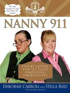 Nanny 911: Expert Advice for All Your Parenting Emergencies (repost)